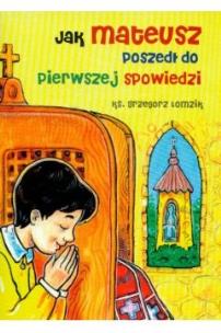 Okładka książki Jak Mateusz poszedł do pierwszej spowiedzi