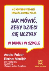 Okładka książki Jak mówić, żeby dzieci się uczyły