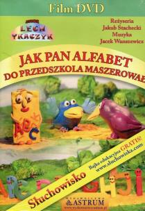 Okładka książki Jak Pan Alfabet do przedszkola maszerował