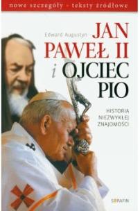 Okładka książki Jan Paweł II i Ojciec Pio Historia niezwykłej znajomości