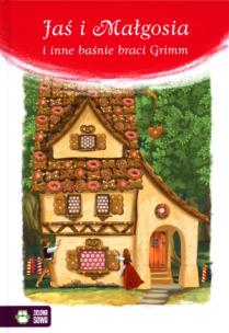 Okładka książki Jaś i Małgosia i inne baśnie braci Grimm