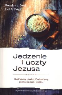Okładka książki Jedzenie i uczty Jezusa. Kulinarny świat Palestyny