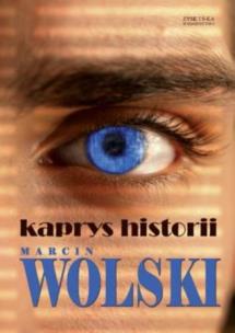 Okładka książki Kaprys historii - Marcin Wolski