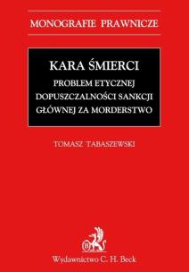 Okładka książki Kara śmierci Problem etycznej dopuszczalności sankcji głównej za morderstwo