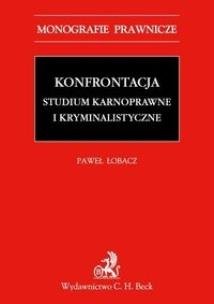 Okładka książki Konfrontacja Studium karnoprocesowe i kryminalistyczne