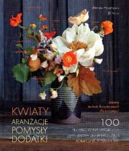 Okładka książki Kwiaty. Aranżacje, pomysły, dodatki