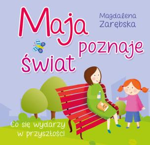 Okładka książki Maja poznaje świat.