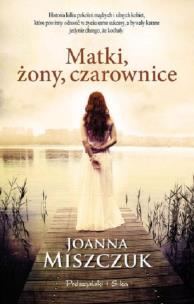 Okładka książki Matki, żony, czarownice