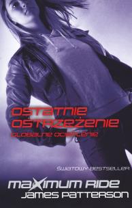 Okładka książki Maximum Ride Ostatnie ostrzeżenie globalne ocieplenie