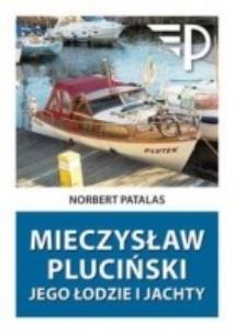 Okładka książki Mieczysław Pluciński Jego łodzie i jachty