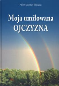 Okładka książki Moja umiłowana ojczyzna