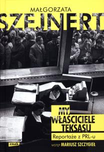 Okładka książki My, właściciele Teksasu. Reportarze z PRL-u