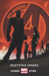 New Avengers: Wszystko umiera. Autor: Jonathan Hikman, Steve Epting. Multiszop.pl Okładka książki New Avengers: Wszystko umiera