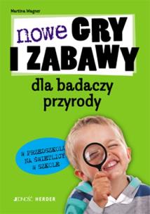 Okładka książki Nowe gry i zabawy dla badaczy przyrody