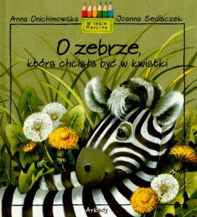 Okładka książki O zebrze, która chciała być w kwiatki