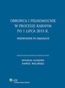 Okładka książki Obrońca i pełnomocnik w procesie karnym po 1 lipca 2015 r.