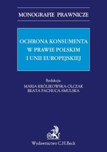 Okładka książki Ochrona konsumenta w prawie polskim i Unii Europejskiej