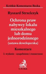 Okładka książki Ochrona praw nabywcy lokalu mieszkalnego lub domu jednorodzinnego (ustawa deweloperska) Komentarz