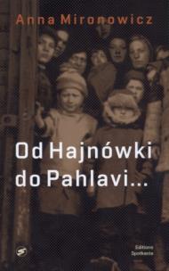 Od Hajnówki do Pahlawi. Autor: Anna Mironowicz. Multiszop.pl Okładka książki Od Hajnówki do Pahlawi