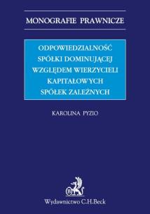 Okładka książki Odpowiedzialność spółki dominującej względem wierzycieli kapitałowych spółek zależnych