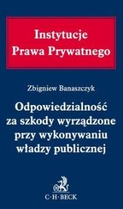 Okładka książki Odpowiedzialność za szkody wyrządzone przy wykonywaniu władzy publicznej