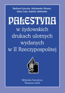 Okładka książki Palestyna w żydowskich drukach ulotnych wydanych w II Rzeczypospolitej