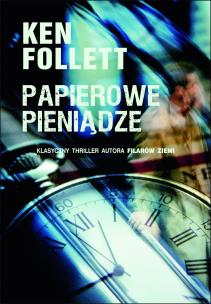 Papierowe pieniądze. Autor: Ken Follett. Multiszop.pl Okładka książki Papierowe pieniądze