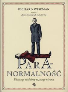 Okładka książki Paranormalność. Dlaczego widzimy to, czego nie ma