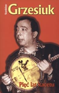 Okładka książki Pięć Lat Kacetu w.2013 - Stanisław Grzesiuk