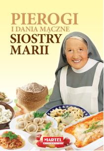 Pierogi i dania mączne Siostry Marii. Autor: Maria Goretti. Multiszop.pl Okładka książki Pierogi i dania mączne Siostry Marii