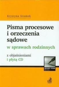 Okładka książki Pisma procesowe i orzeczenia sądowe w sprawach rodzinnych z objaśnieniami i płytą CD