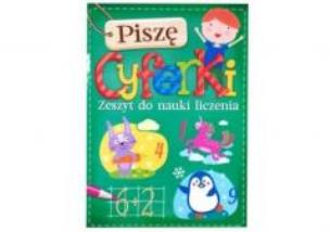 Okładka książki Piszę cyferki zeszyt do nauki liczenia
