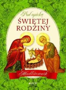Okładka książki Pod opieką Świętej Rodziny