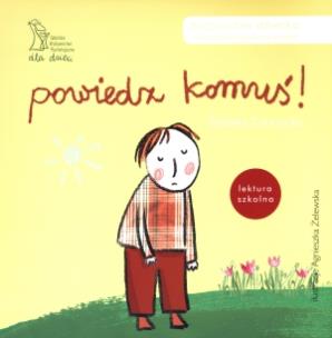 Okładka książki Powiedz komuś - Elżbieta Zubrzycka wyd. 2012