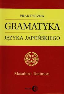 Okładka książki Praktyczna gramatyka języka japońskiego