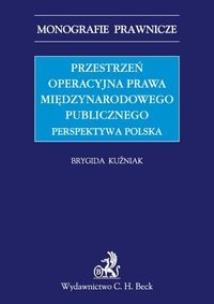Okładka książki Przestrzeń operacyjna prawa międzynarodowego publicznego Perspektywa Polska