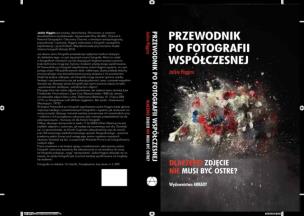 Przewodnik po fotografii współczesnej. Autor: Higgins Jackie. Multiszop.pl Okładka książki Przewodnik po fotografii współczesnej