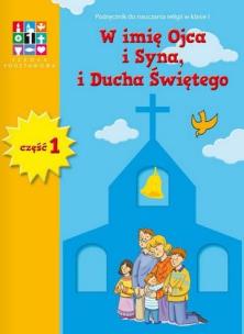 Okładka książki Religia SP KL 1. Podręcznik. W imię Ojca i Syna i Ducha Świę