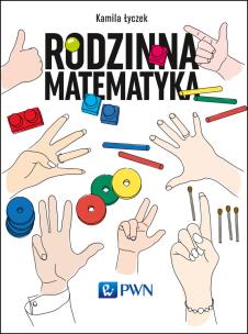 Rodzinna matematyka. Łamigłówki, które rozwijają i bawią. Autor: Łyczek Kamila. Multiszop.pl Okładka książki Rodzinna matematyka. Łamigłówki, które rozwijają i bawią