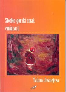 Okładka książki Słodko - gorzki smak emigracji