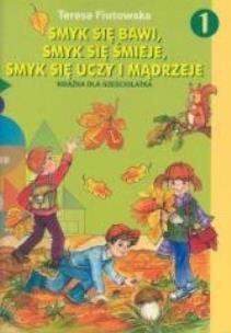 Okładka książki Smyk się bawi... cz.1 Książka 6 latka