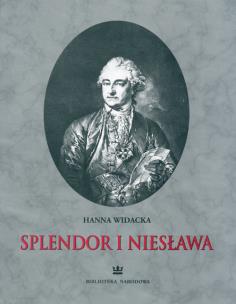 Splendor i niesława. Autor: Widacka Hanna. Multiszop.pl Okładka książki Splendor i niesława