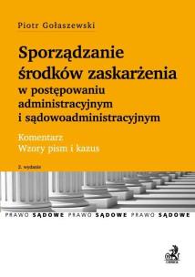 Okładka książki Sporządzanie środków zaskarżenia w postępowaniu administracyjnym i sądowoadministracyjnym. Komentarz