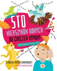 Sto wierszyków nowych do ćwiczeń wymowy. Autor: Szwajkowska Elżbieta, Szwajkowski Witold. Multiszop.pl Okładka książki Sto wierszyków nowych do ćwiczeń wymowy