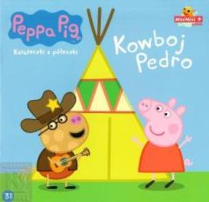 Okładka książki Świnka Peppa. Książeczki z.. 31 Kowboj Pedro