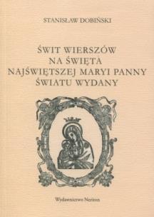 Okładka książki Świt wierszów na święta Najświętszej Maryi Panny Światu wydany