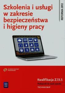 Okładka książki Szkolenia i usługi w zakresie bezpieczeństwa i higieny pracy Podręcznik do nauki zawodu technik BHP