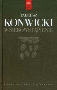 Okładka książki Tadeusz Konwicki T.03 - Wniebowstąpienie