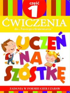 Okładka książki Teczka Uczeń na szóstkę. Ćwiczenia do „Naszego elementarza”. Część 1