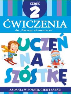 Okładka książki Teczka Uczeń na szóstkę. Ćwiczenia do „Naszego elementarza”. Część 2